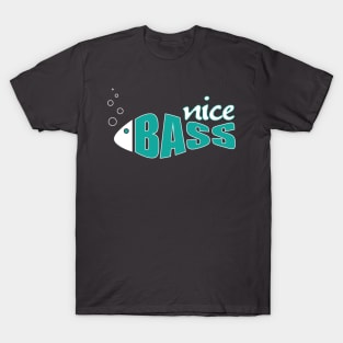 Nice Bass! T-Shirt